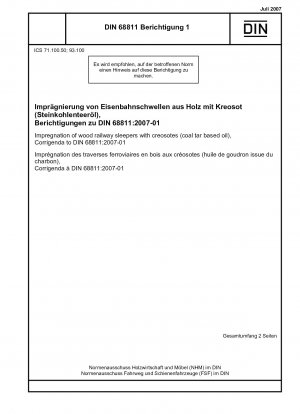 Imprägnierung von Eisenbahnschwellen aus Holz mit Kreosoten (Öl auf Kohlenteerbasis), Berichtigung zu DIN 68811:2007-01