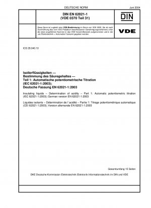 Isolierflüssigkeiten – Bestimmung des Säuregehalts – Teil 1: Automatische potentiometrische Titration (IEC 62021-1:2003); Deutsche Fassung EN 62021-1:2003