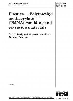 Kunststoffe - Form- und Extrusionswerkstoffe aus Polymethylmethacrylat (PMMA) - Bezeichnungssystem und Grundlage für Spezifikationen