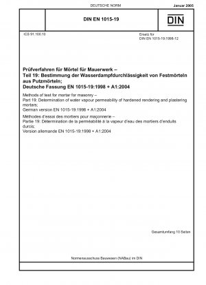 Prüfverfahren für Mörtel für Mauerwerke – Teil 19: Bestimmung der Wasserdampfdurchlässigkeit von ausgehärteten Putzmörteln; Deutsche Fassung EN 1015-19:1998 + A1:2004