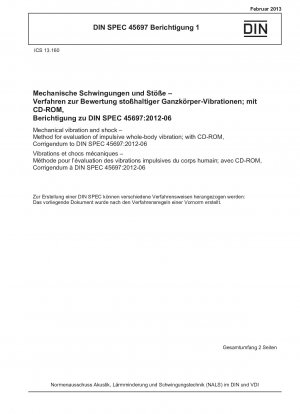 Mechanische Vibration und Schock - Verfahren zur Bewertung impulsiver Ganzkörpervibrationen; mit CD-ROM, Berichtigung zu DIN SPEC 45697:2012-06
