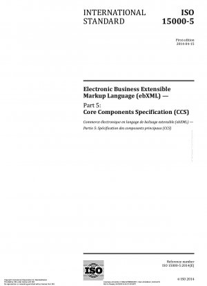 Electronic Business Extensible Markup Language (ebXML) – Teil 5: Core Components Specification (CCS)