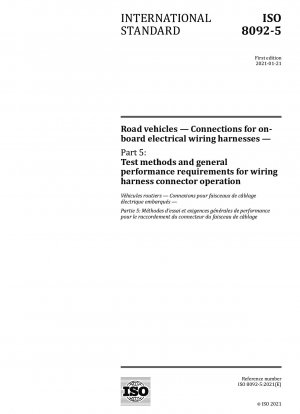 Straßenfahrzeuge – Anschlüsse für elektrische Bordkabelbäume – Teil 5: Prüfverfahren und allgemeine Leistungsanforderungen für den Betrieb von Kabelbaumsteckverbindern