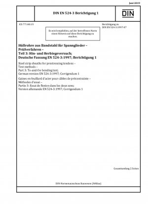 Stahlbandumhüllungen für Spannglieder - Prüfverfahren - Teil 3: Hin- und Herbiegeversuch; Deutsche Fassung EN 524-3:1997; Berichtigung 1