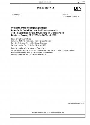 Ortsfeste Feuerlöschanlagen – Komponenten für Sprinkler- und Wassersprühanlagen – Teil 14: Sprinkler für Wohnanwendungen; Deutsche Fassung EN 12259-14:2020+A1:2022