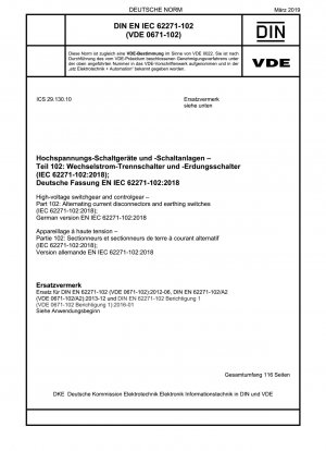 Hochspannungs-Schaltgeräte und -Schaltanlagen - Teil 102: Wechselstrom-Trennschalter und -Erdungsschalter (IEC 62271-102:2018); Deutsche Fassung EN IEC 62271-102:2018