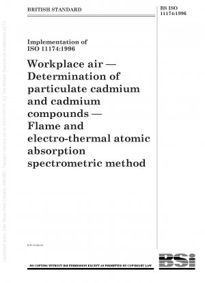 Luft am Arbeitsplatz – Bestimmung von Cadmiumpartikeln und Cadmiumverbindungen – Flammen- und elektrothermische Atomabsorptionsspektrometermethode