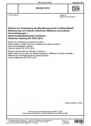 Ethanol als Beimischungskomponente für Ottokraftstoff - Bestimmung von höheren Alkoholen, Methanol und anderen Verunreinigungen - Gaschromatographisches Verfahren; Deutsche Fassung EN 15721:2013