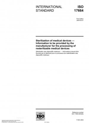 Sterilisation von Medizinprodukten – Vom Hersteller bereitzustellende Informationen zur Aufbereitung resterilisierbarer Medizinprodukte