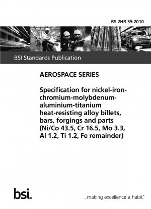 Spezifikation für hitzebeständige Nickel-Eisen-Chrom-Molybdän-Aluminium-Titan-Legierungen, Stangen, Schmiedestücke und Teile (Ni/Co 43,5, Cr 16,5, Mo 3,3, Al 1,2, Ti 1,2, Fe-Rest)