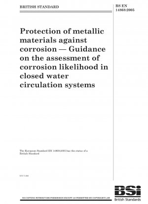 Schutz metallischer Werkstoffe vor Korrosion – Leitfaden zur Bewertung der Korrosionswahrscheinlichkeit in geschlossenen Wasserkreislaufsystemen