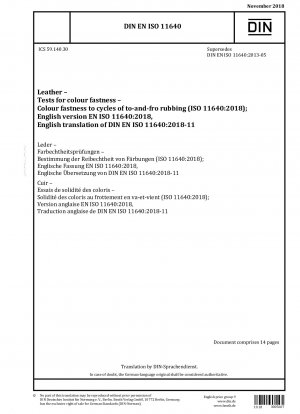 Leder - Farbechtheitsprüfungen - Farbechtheit bei hin- und herreibenden Zyklen (ISO 11640:2018); Deutsche Fassung EN ISO 11640:2018