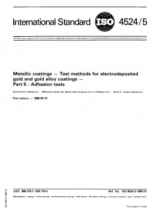 Metallische Beschichtungen; Prüfverfahren für galvanisch abgeschiedene Gold- und Goldlegierungsbeschichtungen; Teil 5: Haftungstests