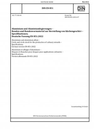 Aluminium und Aluminiumlegierungen - Kreise und Kreisvorräte für die Herstellung von Küchenutensilien - Spezifikationen; Deutsche Fassung EN 851:2022
