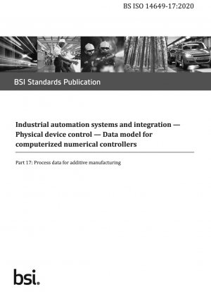 Industrielle Automatisierungssysteme und Integration. Physische Gerätesteuerung. Datenmodell für computergestützte numerische Steuerungen – Prozessdaten für die additive Fertigung