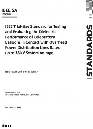 IEEE-Teststandard zum Testen und Bewerten der dielektrischen Leistung von Festballons in Kontakt mit Freileitungen mit einer Systemspannung von bis zu 38 kV