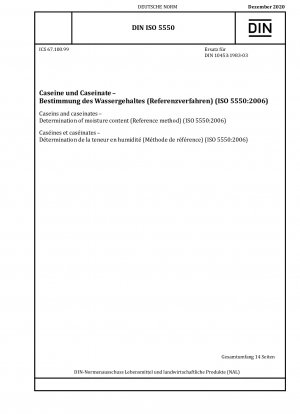 Kaseine und Kaseinate – Bestimmung des Feuchtigkeitsgehalts (Referenzmethode) (ISO 5550:2006)