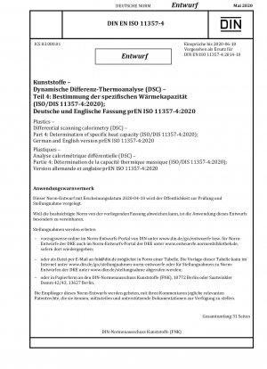 Kunststoffe - Dynamische Differenzkalorimetrie (DSC) - Teil 4: Bestimmung der spezifischen Wärmekapazität (ISO/DIS 11357-4:2020); Deutsche und englische Version prEN ISO 11357-4:2020