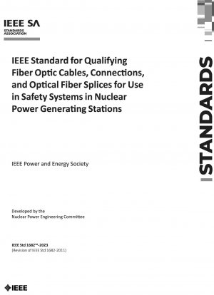 IEEE-Standard zur Qualifizierung von Glasfaserkabeln, Verbindungen und Glasfaserspleißen für den Einsatz in Sicherheitssystemen in Kernkraftwerken