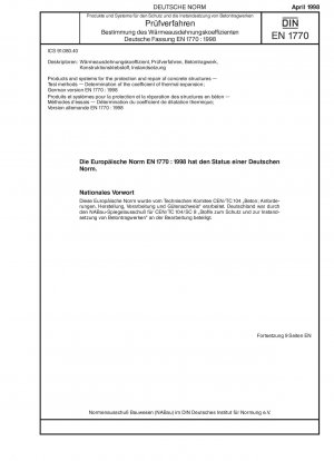 Produkte und Systeme zum Schutz und zur Reparatur von Betonbauwerken - Prüfverfahren - Bestimmung des Wärmeausdehnungskoeffizienten; Deutsche Fassung EN 1770:1998