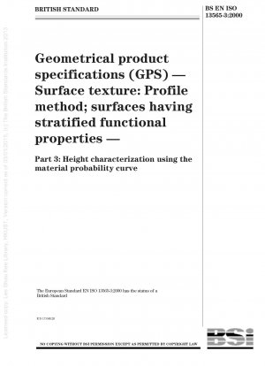 Geometrische Produktspezifikationen (GPS). Oberflächenbeschaffenheit: Profilmethode. Oberflächen mit geschichteten funktionellen Eigenschaften. Höhencharakterisierung anhand der Materialwahrscheinlichkeitskurve