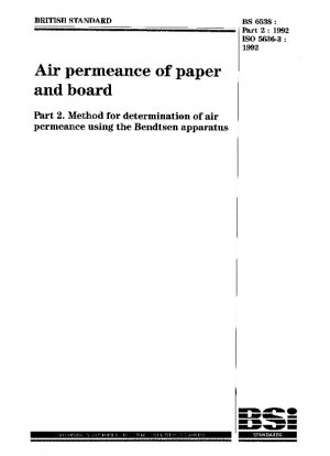 Luftdurchlässigkeit von Papier und Karton – Methode zur Bestimmung der Luftdurchlässigkeit mit dem Bendtsen-Gerät
