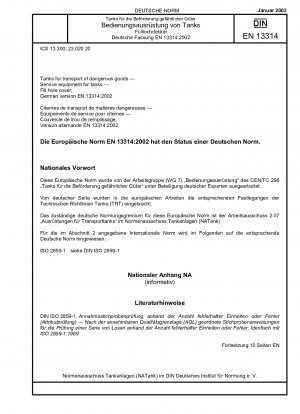 Tanks für den Transport gefährlicher Güter – Betriebsausrüstung für Tanks – Einfüllöffnungsabdeckung; Deutsche Fassung EN 13314:2002
