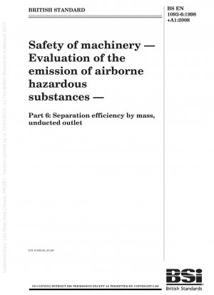 Sicherheit von Maschinen – Bewertung der Emission von gefährlichen Stoffen in der Luft – Teil 6: Abscheidegrad nach Masse, Auslass ohne Leitung
