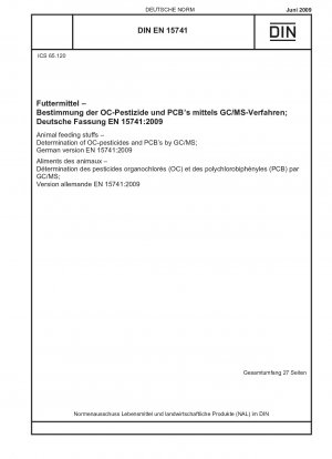 Futtermittel - Bestimmung von OC-Pestiziden und PCBs mittels GC/MS; Deutsche Fassung EN 15741:2009