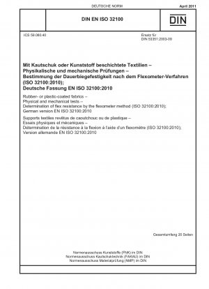 Mit Gummi oder Kunststoff beschichtete Gewebe - Physikalische und mechanische Prüfungen - Bestimmung der Biegefestigkeit mit der Flexometermethode (ISO 32100:2010); Deutsche Fassung EN ISO 32100:2010