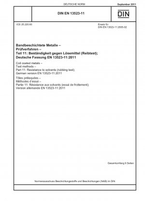 Bandbeschichtete Metalle - Prüfverfahren - Teil 11: Beständigkeit gegen Lösungsmittel (Reibtest); Deutsche Fassung EN 13523-11:2011