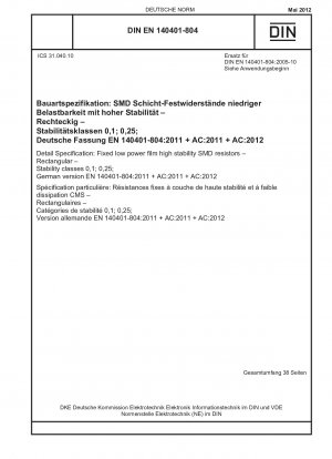 Detailspezifikation: Feste SMD-Folienwiderstände mit hoher Stabilität und geringer Leistung – rechteckig – Stabilitätsklassen 0,1; 0,25; Deutsche Fassung EN 140401-804:2011 + AC:2011 + AC:2012