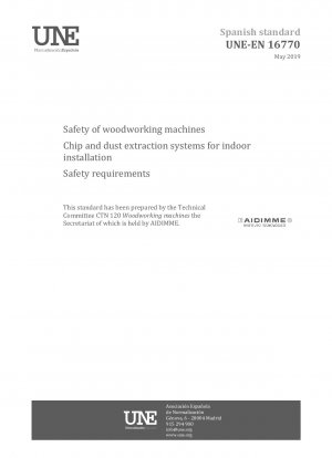 Sicherheit von Holzbearbeitungsmaschinen - Späne- und Staubabsaugsysteme für die Innenaufstellung - Sicherheitsanforderungen