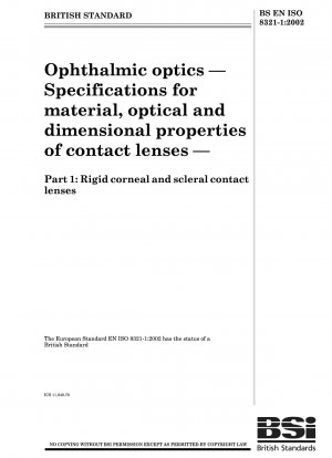 Augenoptik – Spezifikationen für Material, optische und Dimensionseigenschaften von Kontaktlinsen – Teil 1: Starre Hornhaut- und Skleralkontaktlinsen