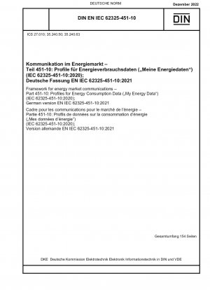 Rahmen für Energiemarktkommunikation – Teil 451-10: Profile für Energieverbrauchsdaten („Meine Energiedaten“) (IEC 62325-451-10:2020); Deutsche Fassung EN IEC 62325-451-10:2021