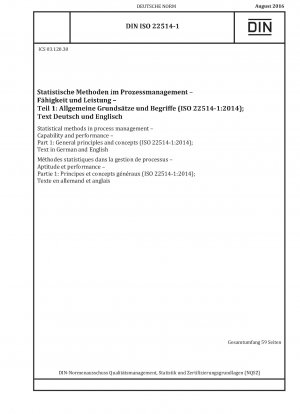 Statistische Methoden im Prozessmanagement – Fähigkeit und Leistung – Teil 1: Allgemeine Grundsätze und Konzepte (ISO 22514-1:2014); Text in Deutsch und Englisch