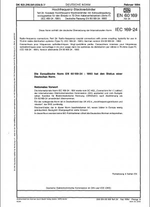 Hochfrequenzanschlüsse; Teil 24: Hochfrequenz-Koaxialsteckverbinder mit Schraubkupplung, typischerweise zur Verwendung in 75-Ohm-Kabelverteilungssystemen (Typ F) (IEC 60169-24:1991); Deutsche Fassung EN 60169-24:1993