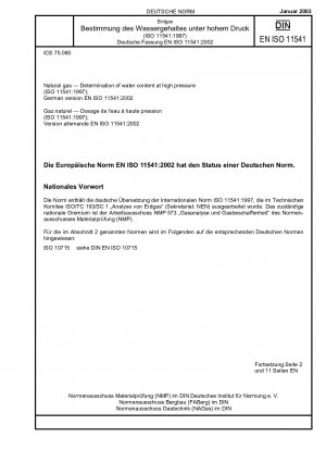 Erdgas – Bestimmung des Wassergehalts bei hohem Druck (ISO 11541:1997); Deutsche Fassung EN ISO 11541:2002