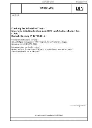 Erhaltung des kulturellen Erbes – Integrierter Schädlingsmanagement (IPM) zum Schutz des kulturellen Erbes; Deutsche Fassung EN 16790:2016