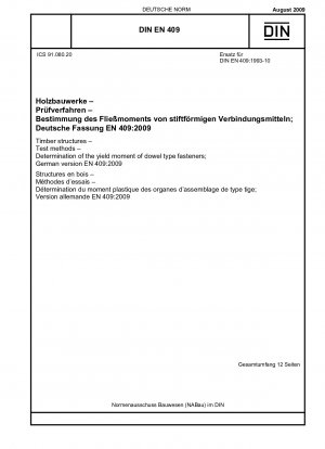 Holzbauwerke - Prüfverfahren - Bestimmung des Fließmoments von dübelartigen Verbindungselementen; Deutsche Fassung EN 409:2009