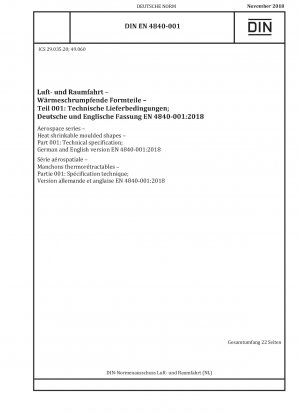 Luft- und Raumfahrt - Wärmeschrumpfbare Formteile - Teil 001: Technische Spezifikation; Deutsche und englische Fassung EN 4840-001:2018