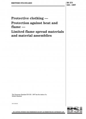 Schutzkleidung – Schutz vor Hitze und Flammen – Materialien und Materialkombinationen mit begrenzter Flammenausbreitung