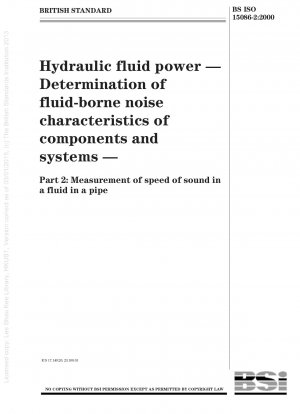 Hydraulische Fluidtechnik – Bestimmung der Flüssigkeitsschalleigenschaften von Komponenten und Systemen – Messung der Schallgeschwindigkeit in einer Flüssigkeit in einem Rohr