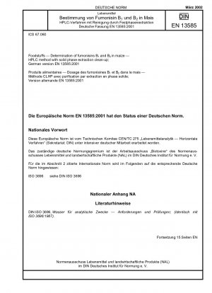 Lebensmittel - Bestimmung der Fumonisine B und B in Mais - HPLC-Methode mit Aufreinigung durch Festphasenextraktion; Deutsche Fassung EN 13585:2001