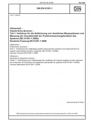 Ultraschall – Impuls-Echo-Scanner – Teil 1: Techniken zur Kalibrierung räumlicher Messsysteme und Messung der Punktverteilungsfunktion des Systems (IEC 61391-1:2006); Deutsche Fassung EN 61391-1:2006