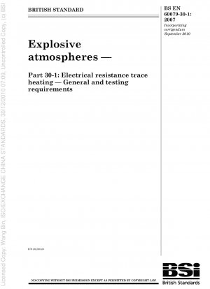 Explosive Atmosphäre. Teil 30-1: Elektrische Widerstandsbegleitheizung. Allgemeine und Prüfanforderungen