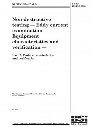 Zerstörungsfreie Prüfung – Wirbelstromprüfung – Geräteeigenschaften und Verifizierung – Sondeneigenschaften und Verifizierung