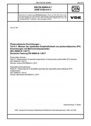 Photovoltaik-Geräte – Teil 8-1: Messung der spektralen Empfindlichkeit von Mehrfach-Photovoltaik-Geräten (PV) (IEC 60904-8-1:2017); Deutsche Fassung EN 60904-8-1:2017