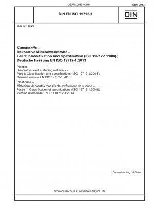 Kunststoffe – Dekorative feste Oberflächenmaterialien – Teil 1: Klassifizierung und Spezifikationen (ISO 19712-1:2008); Deutsche Fassung EN ISO 19712-1:2013
