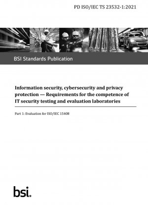 Informationssicherheit, Cybersicherheit und Datenschutz. Anforderungen an die Kompetenz von IT-Sicherheitsprüf- und Evaluierungslaboren. Bewertung für ISO/IEC 15408